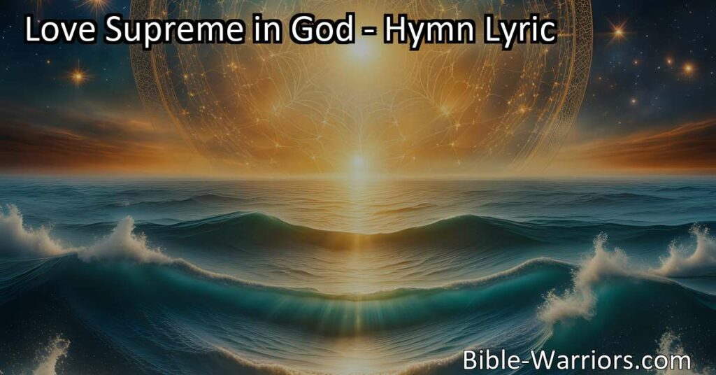 Discover the depths of God's love in this hymn