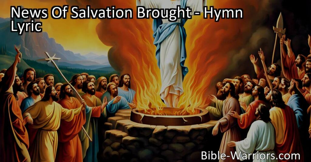 Experience the Good News of Jesus' Victory Over Sin with the hymn "News Of Salvation Brought." Discover hope