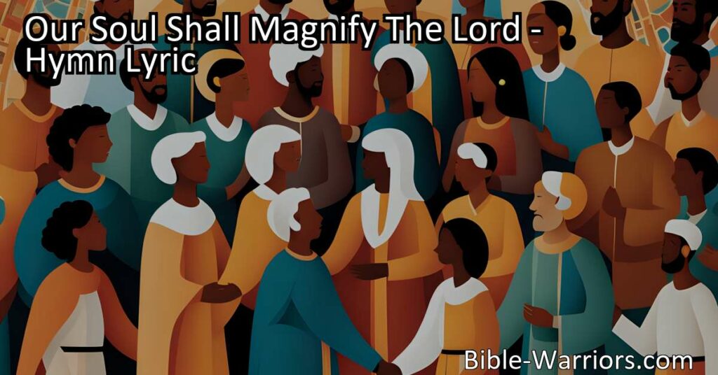 "Our Soul Shall Magnify The Lord": Discover the power of unity