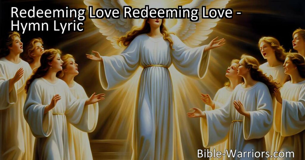 Experience the power of Redeeming Love