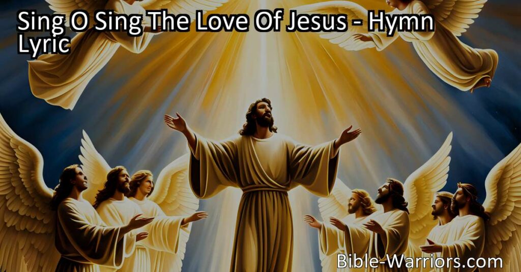 Join us in a melodic celebration of the boundless love of Jesus. Sing O Sing The Love Of Jesus and let His love resound throughout the world.