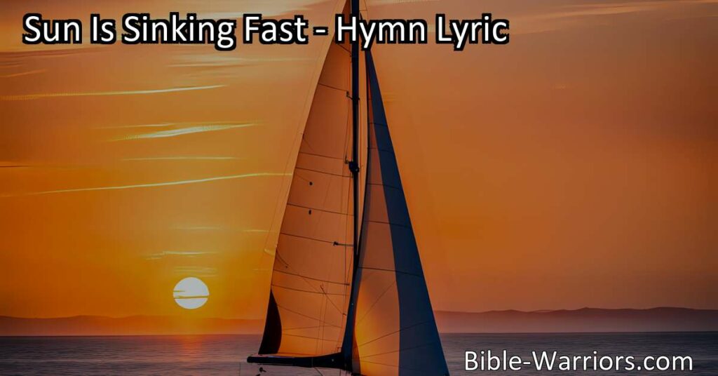 Witness the beauty of the setting sun in "Sun Is Sinking Fast" hymn. Discover the power of sacrificial love and surrendering to a higher power. Embrace the will of Christ and find peace in His sacred charge. Live a life of devotion and service.