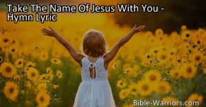 Discover the power of taking the name of Jesus with you wherever you go. Find joy