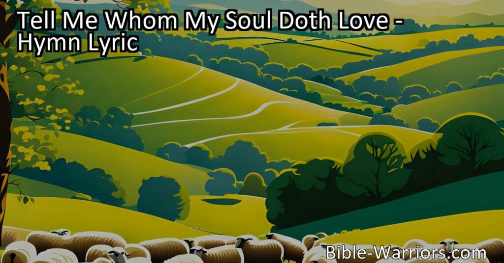 Seeking solace in God's flock. "Tell Me Whom My Soul Doth Love" explores finding shelter