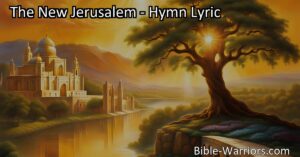 Discover the wonders of The New Jerusalem: a promise of hope