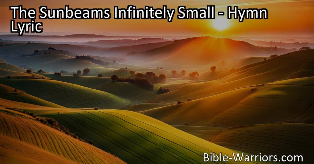 Unlock the boundless power of the Sunbeams Infinitely Small as they reveal