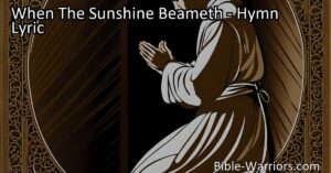 Discover the Power of Prayer: When The Sunshine Beameth