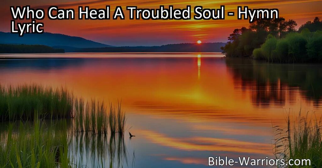 Discover the power of Jesus to bring healing and solace to troubled souls. Find comfort