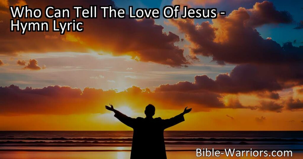 Discover the incomprehensible love of Jesus