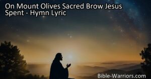 Discover the power of spending time alone with God on Mount Olive's sacred brow. Find solace