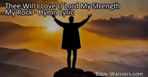 Experience the deep love and trust in the Lord through the powerful hymn "Thee Will I Love O Lord My Strength My Rock." Find comfort in God's deliverance and rejoice in His mercy and power.