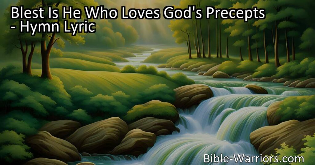 Discover true happiness and fulfillment by loving God's precepts. Find guidance