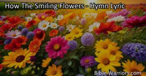 Discover the joy and happiness that smiling flowers bring. Learn how they hide sadness and remind us of God's love. Embrace diversity and spread kindness like these vibrant blooms.