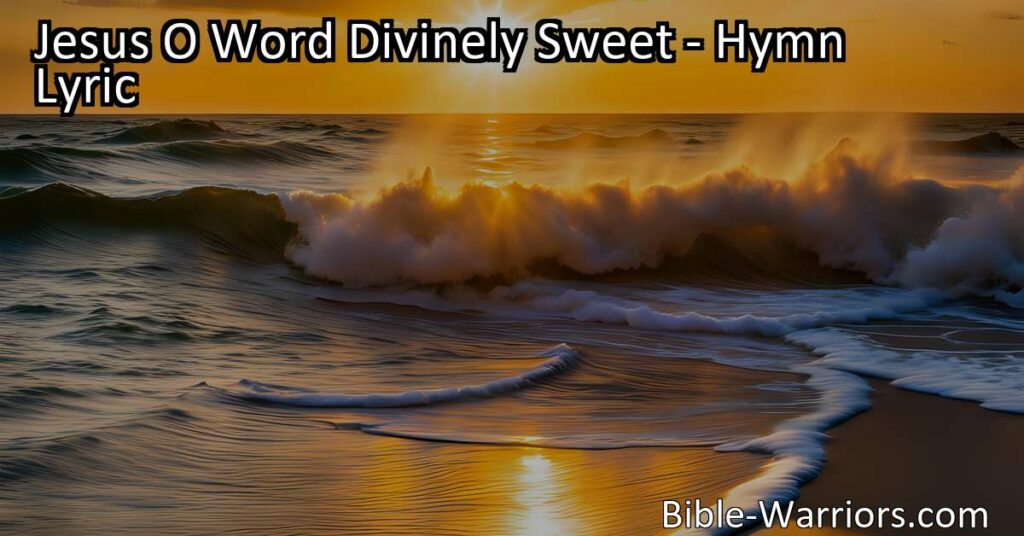 Experience the sweetness and triumph of Jesus O Word Divinely Sweet. Discover the power and grace in His sacrifice