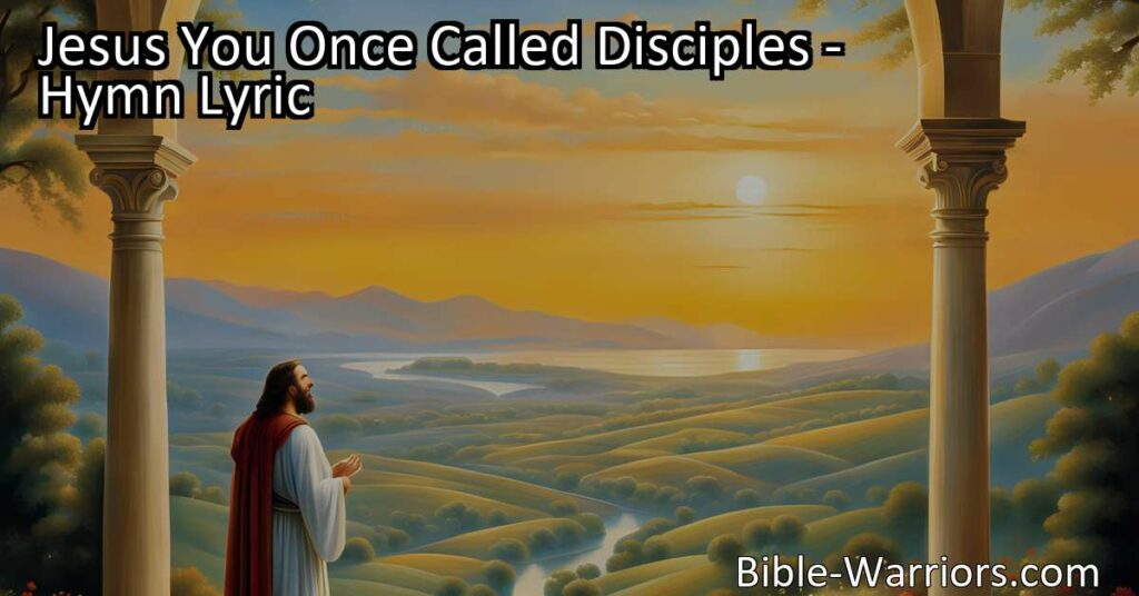 "Embrace the Call: Jesus You Once Called Disciples - Discover the diverse group chosen by Jesus