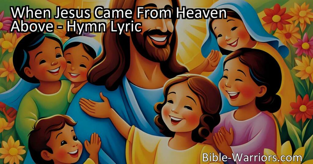 Discover the wondrous love of Jesus in "When Jesus Came From Heaven Above." This hymn of love and salvation is a reminder of the sacrifice He made for little ones like me. Experience His great love today!