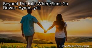 Discover the meaning behind the hymn "Beyond The Hills Where Suns Go Down" and explore the concept of a "summerland of song". Find solace and hope in the promise of rest and joy that lies beyond the horizon. Embark on a journey of harmonious chords and everlasting love.