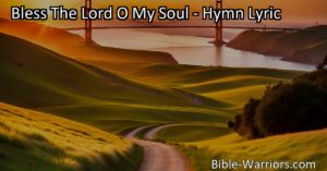 Discover the joy of counting your blessings with the hymn "Bless The Lord O My Soul." Find gratitude and happiness in every aspect of life and attract more blessings.