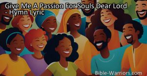 Spread the love of Jesus to the lost and develop a passion for souls with the hymn "Give Me A Passion For Souls Dear Lord." Find out how to make a difference and share the story of pardon.