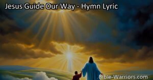 Discover the comforting presence of Jesus in "Jesus Guide Our Way." Find direction