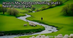 Jesus Is My Shepherd - Find Rest and Provision in His Care