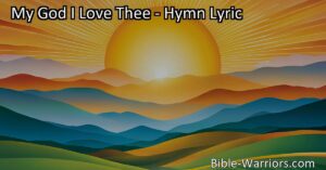 Discover the true meaning of unconditional love in the hymn "My God