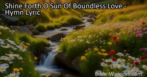 Embrace the transformative power of boundless love and find guidance in the Sun of boundless love. Illuminate your path with purpose
