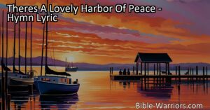Discover a Lovely Harbor of Peace - Find solace and rest amidst life's storms. Sail into the harbor of rest and peace