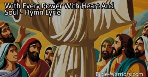 "With Every Power With Heart And Soul" - Belonging to Jesus Hymn