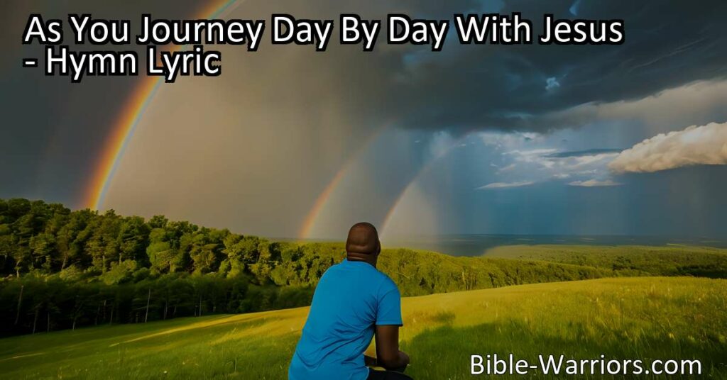 Join Jesus on your daily journey and turn troubles into treasures with his help. Find joy and guidance through challenges. Trust in Him for happiness.