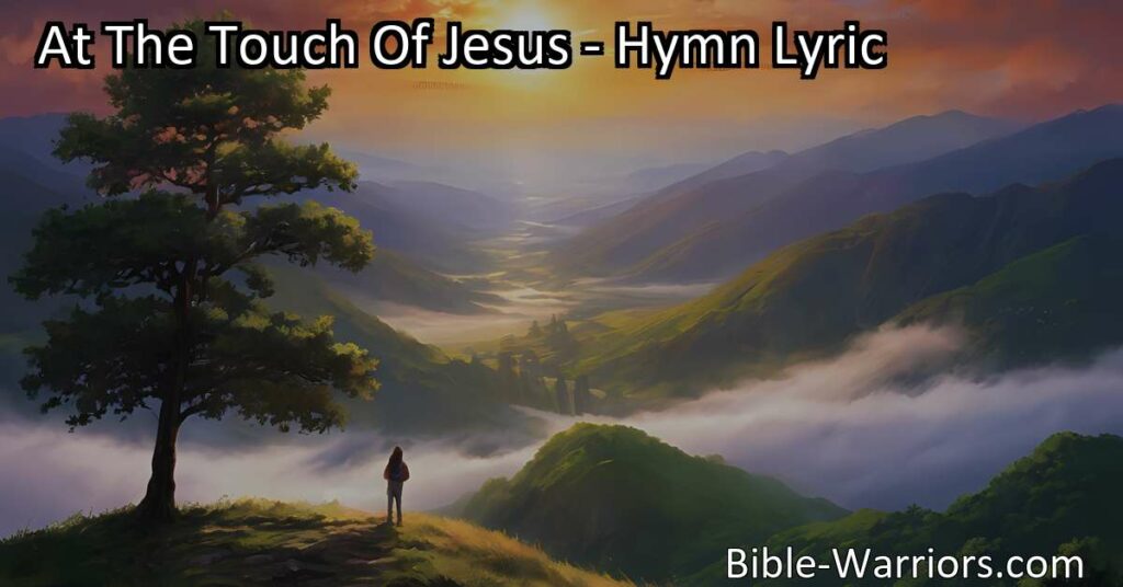 Experience the transformative power of Jesus' touch in the hymn "At the Touch of Jesus." Discover how His touch brings healing