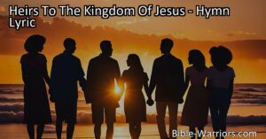 Spread the love and joy of Jesus! Discover how you are heirs to His kingdom and learn how to share His love with the world. Find hope