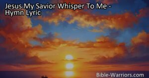 Experience the comforting whispers of Jesus in "Jesus My Savior Whisper To Me" hymn. Lean on His boundless love and guidance for peace and joy. Listen and draw nearer to Him.