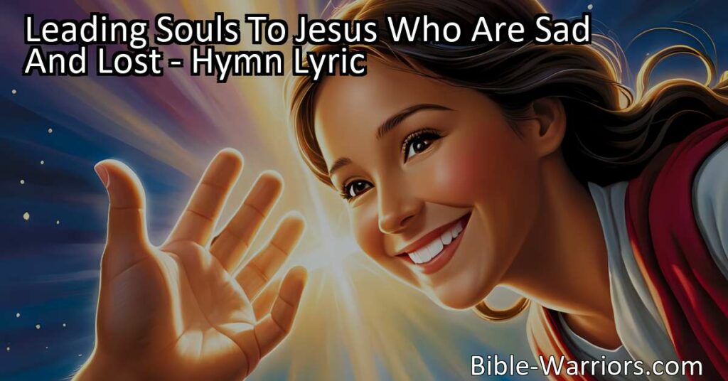 Are you ready to make a difference? Learn how to lead souls to Jesus and bring hope to those who are sad and lost. Be a beacon of light in a dark world.