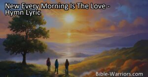 Experience God's unwavering love every morning with new mercies