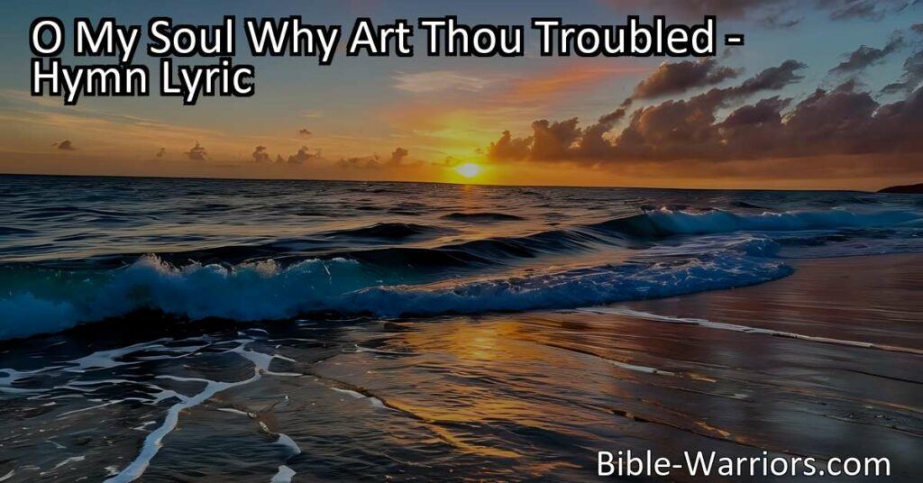 Feeling troubled and overwhelmed? Find comfort in the words of the hymn "O My Soul Why Art Thou Troubled." Reflect on the loving kindness of your dear friend