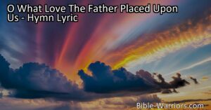 Experience the depth of love the Father has for us in "O What Love The Father Placed Upon Us". Discover the glory that awaits us in His presence. See and know Him here and in eternity.