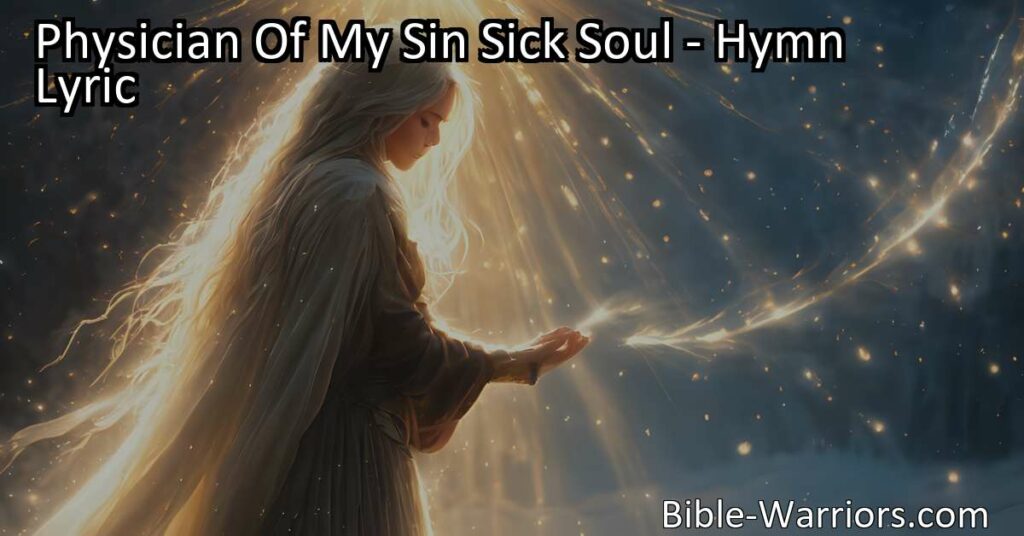 Heal your sin-sick soul with the grace of our Savior