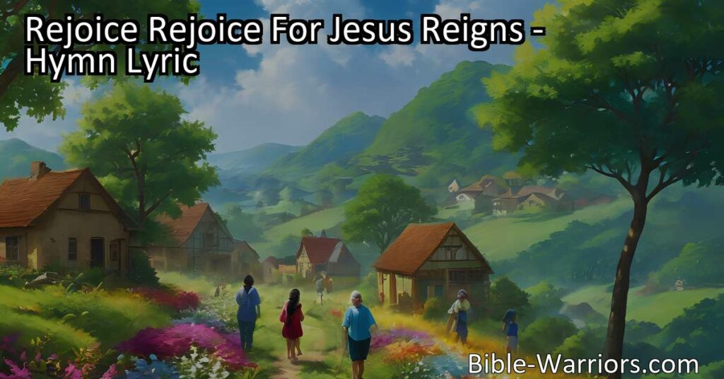 Rejoice for Jesus Reigns! Find peace & love in His guidance. Rejoice forevermore as Immanuel's praises sing. Trust in Jesus