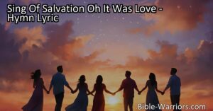 Experience the joy and love of salvation with the powerful hymn "Sing Of Salvation Oh It Was Love." Discover the deep compassion and heavenly thrills that come from this blessed gift of redemption. Sing in harmony and give glory to Jesus for his amazing grace.