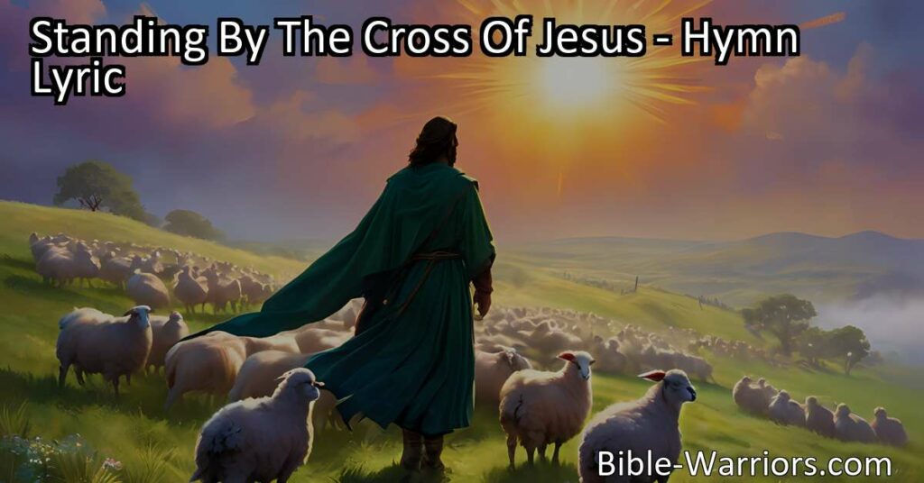 Stand by the cross of Jesus