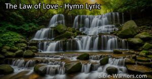 Discover the power of love with "The Law of Love" hymn. Learn how giving and sharing love keeps the blessings flowing. Embrace the cycle of love.