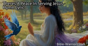 Experience deep peace and joy by serving Jesus. Find comfort