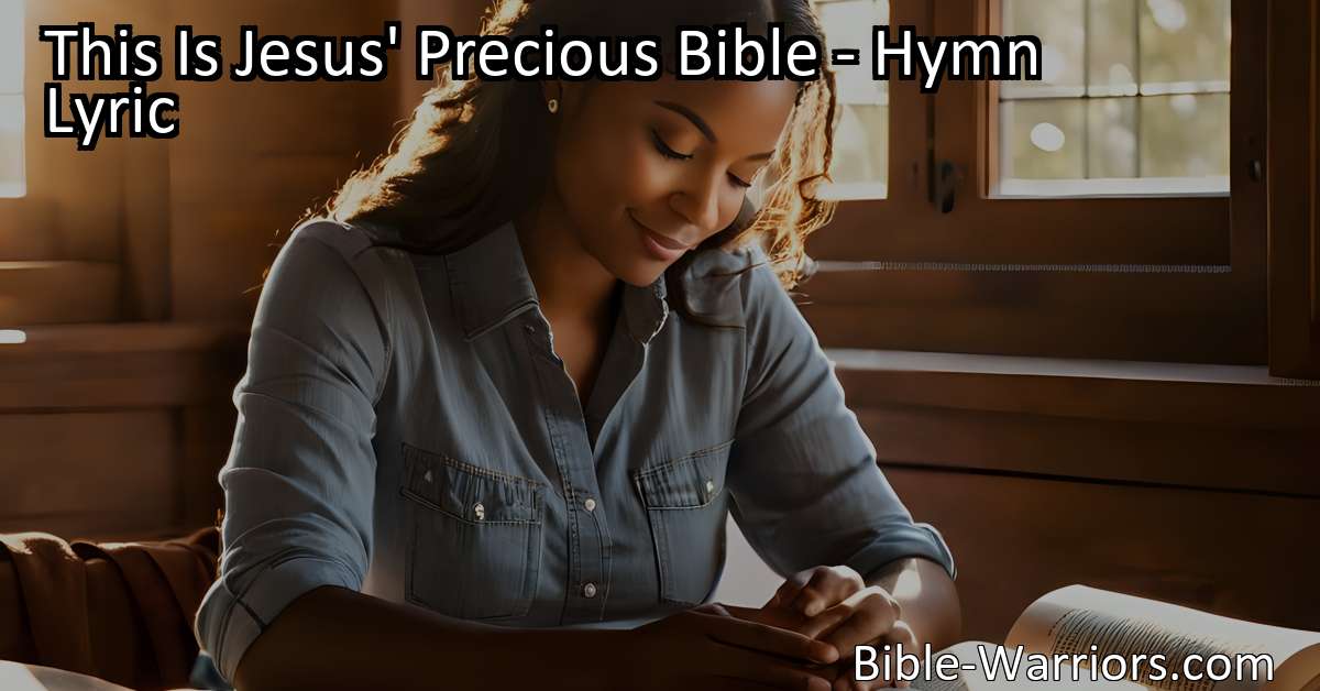 This Is Jesus' Precious Bible - Hymn Lyric - Bible Warriors