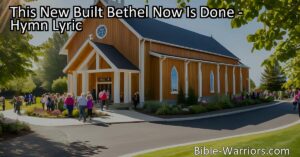 Visit the newly built Bethel