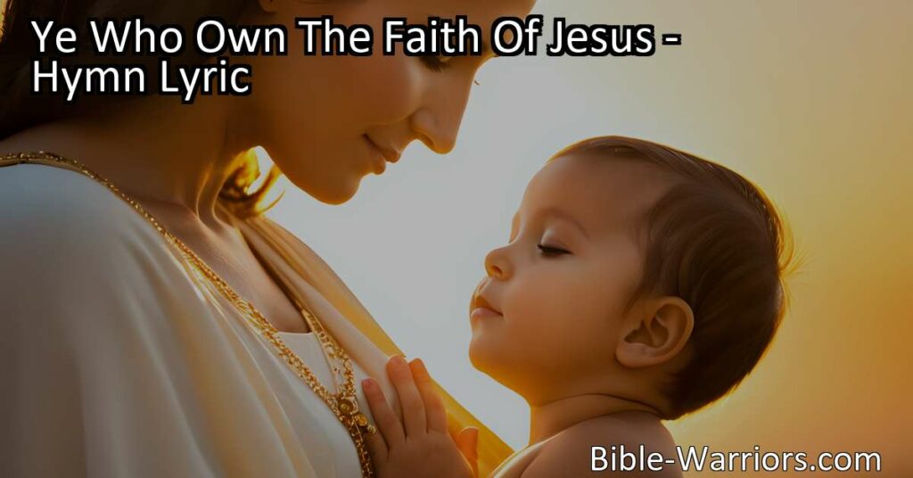 Experience the beauty of the hymn "Ye Who Own The Faith Of Jesus" honoring the Virgin Mary. Join in singing praises and seeking blessings for all
