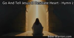 Feeling weary and lost? "Go And Tell Jesus O Desolate Heart" offers a transformative message of seeking solace and strength beyond worldly comforts. Find peace and guidance in embracing spiritual support.