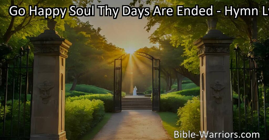 Embark on a journey of introspection and self-discovery with words that resonate deeply: "Go Happy Soul Thy Days Are Ended." Find peace