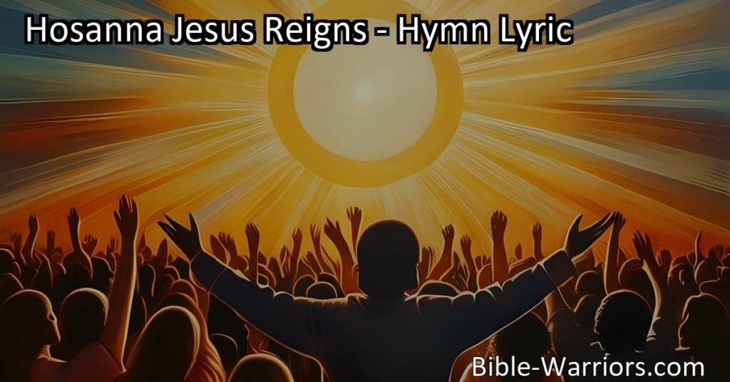 Experience the power and joy of spirituality with "Hosanna Jesus Reigns