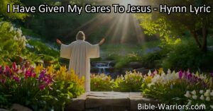 Embark on a spiritual journey to surrender your cares to Jesus. Find peace